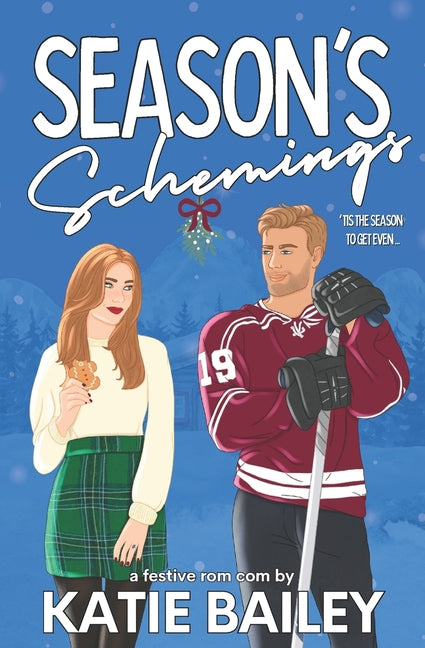 Season's Schemings: A Holiday Hockey Rom Com by Bailey, Katie