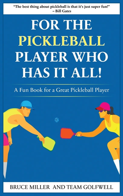 For a Pickleball Player Who Has It All: A Fun Book for a Great Pickleball Player by Miller, Bruce