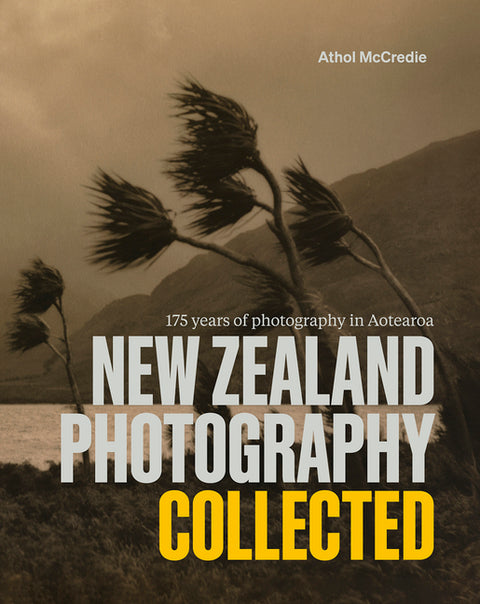 New Zealand Photography Collected: 175 Years of Photography in Aotearoa