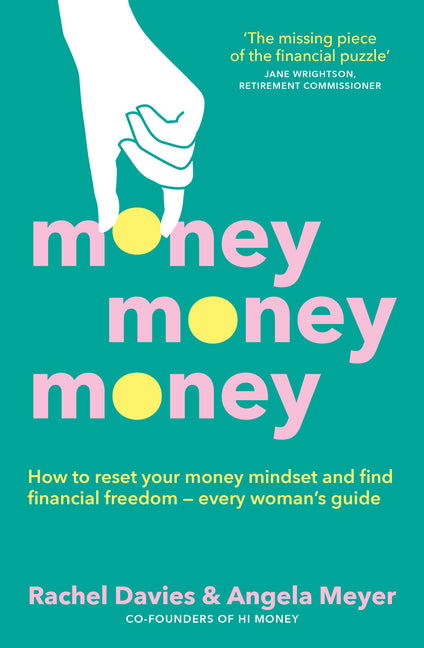 Money, Money, Money: Every Woman's Guide to Finding Financial Freedom