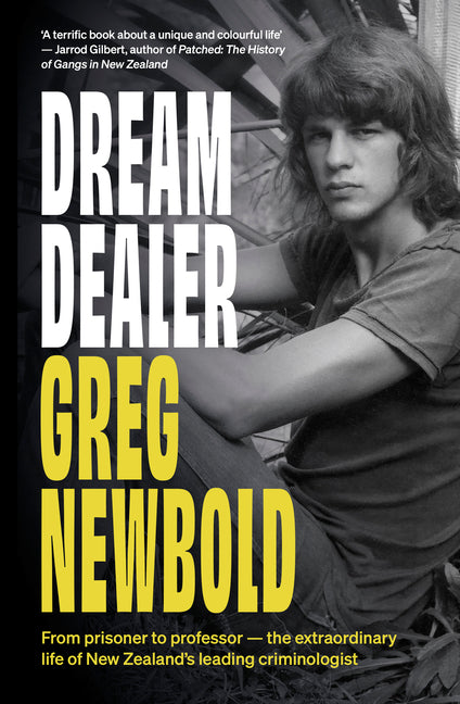 Dream Dealer: From Prisoner to Professor - The Extraordinary Life of Greg Newbold