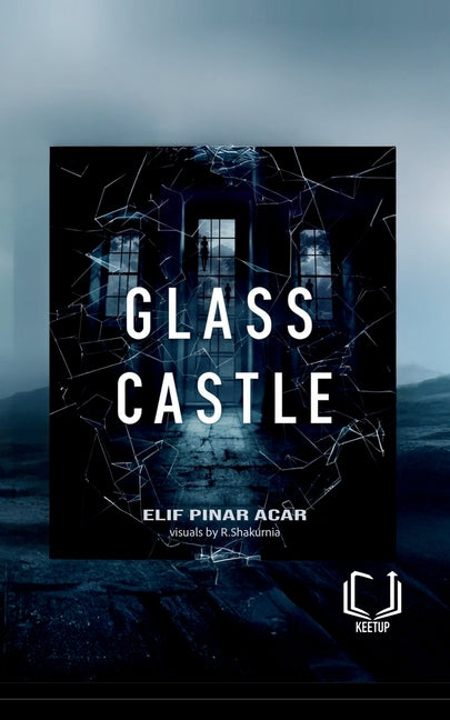 Glass Castle by Acar, Elif Pinar