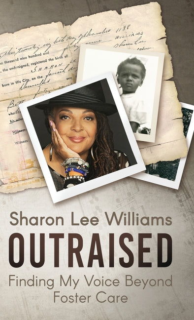 OutRaised: Finding My Voice Beyond Foster Care by Williams, Sharon Lee