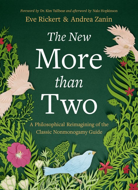 The New More Than Two: A Philosophical Reimagining of the Classic Nonmonogamy Guide by Rickert, Eve