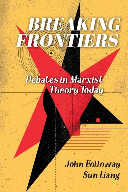 Breaking the Frontiers by Holloway, John