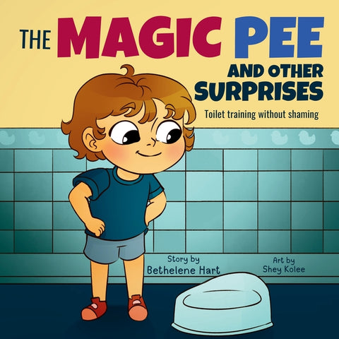 The Magic Pee and Other Surprises by Hart, Bethelene