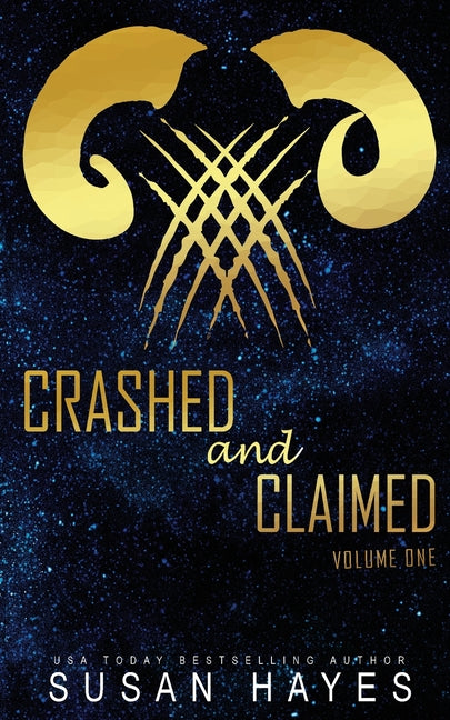 Crashed and Claimed Vol. One: Alien Fated Mates Romance by Hayes, Susan