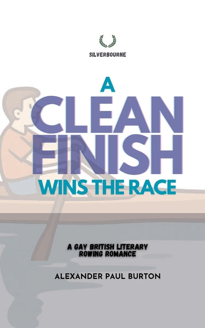 A Clean Finish Wins The Race: A Gay British Literary Romance (Polyamorous)