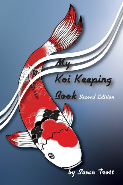My Koi Keeping Book: A Guide for Koi Keepers