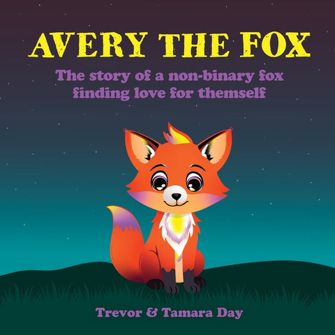 Avery the Fox: The Story of a Non-Binary Fox Finding Love for Themself