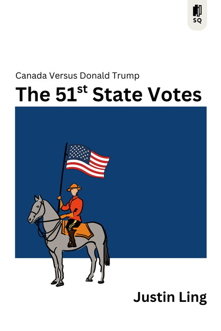 The 51st State Votes: Canada Versus Donald Trump