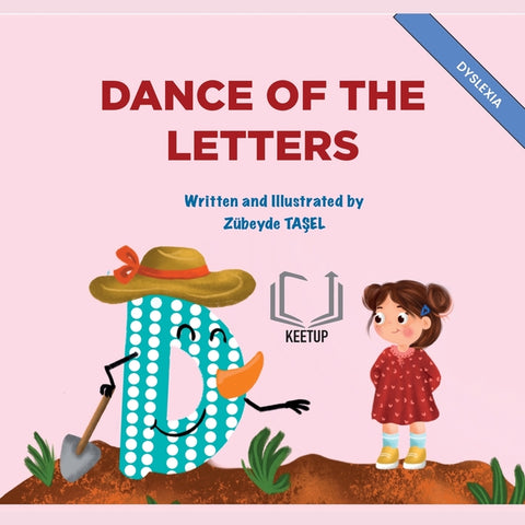 Dance of the Letters - Dyslexia: Stories for Children with Special Needs Understanding Differences, Discovering Strengths by Taşel, ZÃ¼beyde