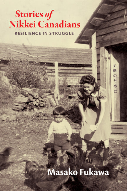 Stories of Nikkei Canadians: Resilience in Struggle by Fukawa, Masako