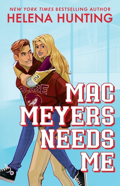Mac Meyers Needs Me by Hunting, Helena