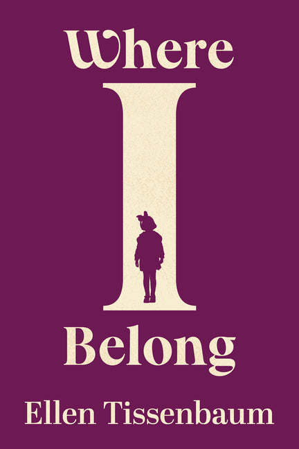 Where I Belong by Tissenbaum, Ellen