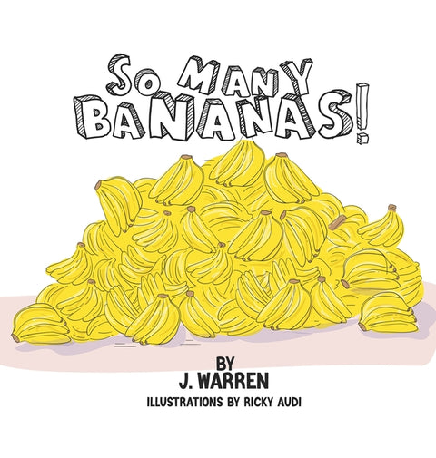 So Many Bananas! by Warren, J.