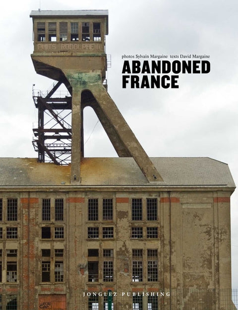Abandoned France by Margaine, Sylvain