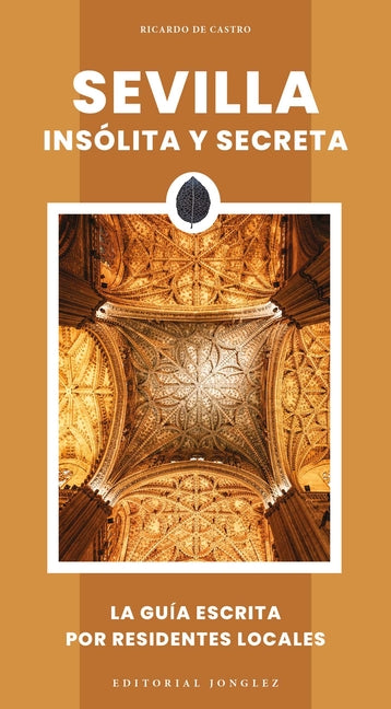 Sevilla Insólita Y Secreta by de Castro, Ricardo