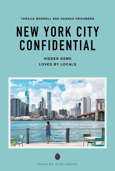 New York City Confidential - A Guide to Exceptional Experiences: A Guide to Exceptional Experiences