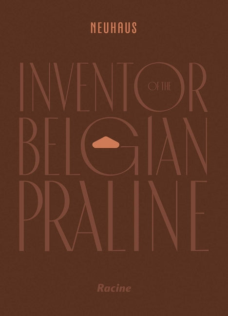 Neuhaus: Inventor of the Belgian Praline