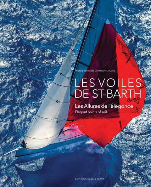 Les Voiles de Sant-Barth: Elegant Points of Sail by Jouany, Christophe