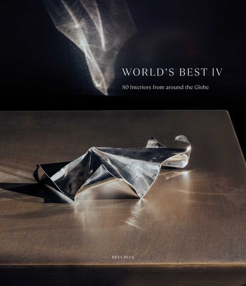 World's Best IV: 80 Interiors from Around the Globe by Pauwels, Wim