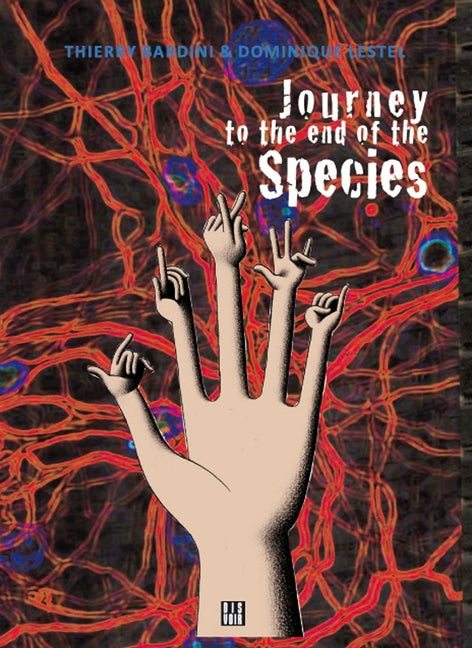 Journey to the End of the Species, I: Guide to Singular Metamorphoses by Bardini, Thierry