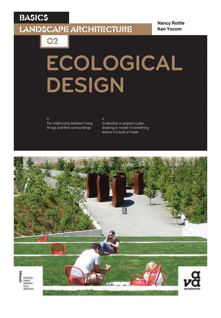 Basics Landscape Architecture 02: Ecological Design by Rottle, Nancy