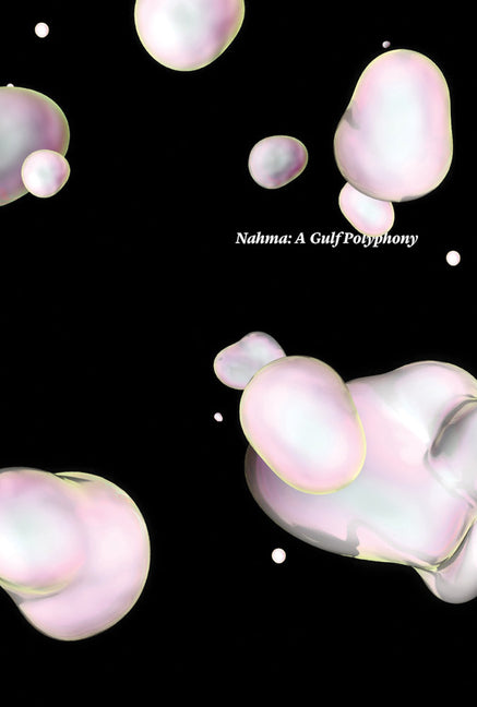 Nahma: A Gulf Polyphony by Duport, Olivier
