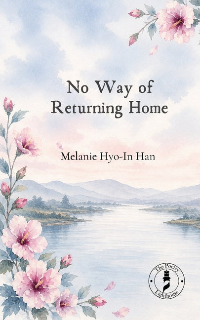 No Way of Returning Home by Hyo-In Han, Melanie