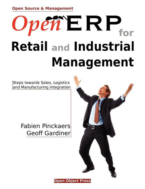 Open ERP for Retail and Industrial Management by Pinckaers, Fabien