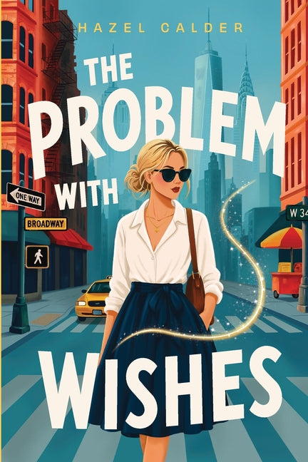 The Problem with Wishes by Calder, Hazel