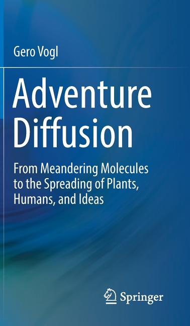 Adventure Diffusion: From Meandering Molecules to the Spreading of Plants, Humans, and Ideas