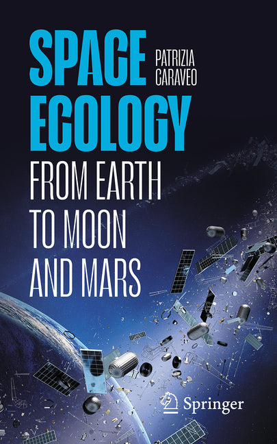 Space Ecology: From Earth to Moon and Mars by Caraveo, Patrizia