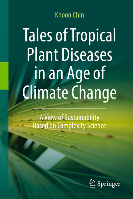 Tales of Tropical Plant Diseases in an Age of Climate Change: A View of Sustainability Based on Complexity Science