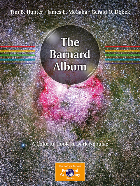 The Barnard Album: A Colorful Look at Dark Nebulae by Hunter, Tim B.