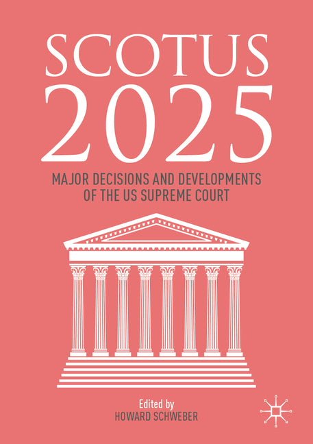 Scotus 2025: Major Decisions and Developments of the Us Supreme Court