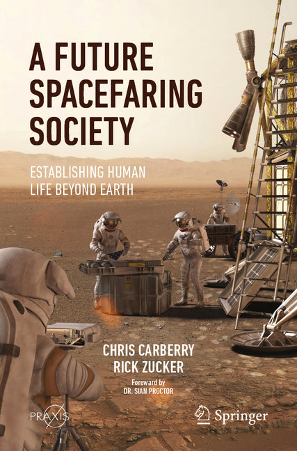 A Future Spacefaring Society: Establishing Human Life Beyond Earth
