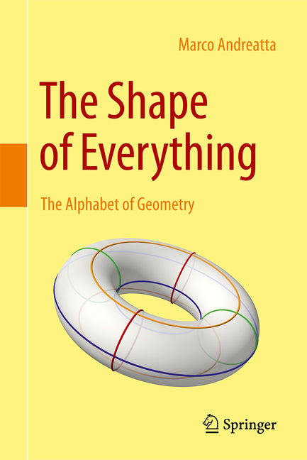 The Shape of Everything: The Alphabet of Geometry by Andreatta, Marco