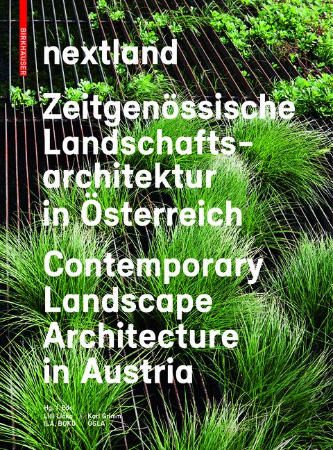 Nextland: Zeitgenössische Landschaftsarchitektur in Österreich / Contemporary Landscape Architecture in Austria