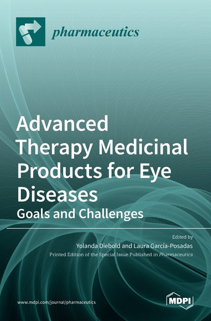 Advanced Therapy Medicinal Products for Eye Diseases: Goals and Challenges