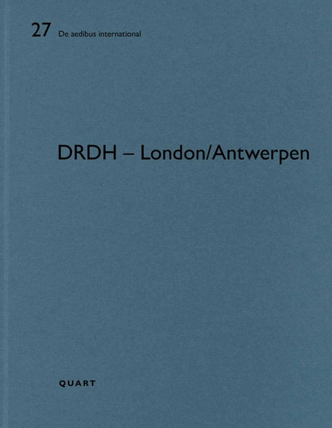 Drdh - London/Antwerpen: de Aedibus International 27 by Wirz, Heinz