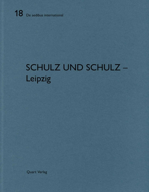 Schulz Und Schulz - Leipzig: de Aedibus International 18 by Wirz, Heinz