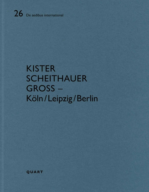 Kister Scheithauer Gross - Köln/Leipzig/Berlin: de Aedibus International 26