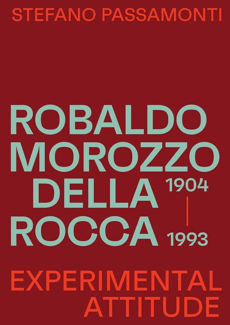 Robaldo Morozzo Della Rocca: Experimental Attitude by Passamonti, Stefano