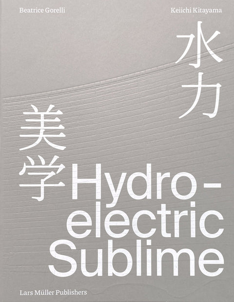 Hydroelectric Sublime by Gorelli, Beatrice
