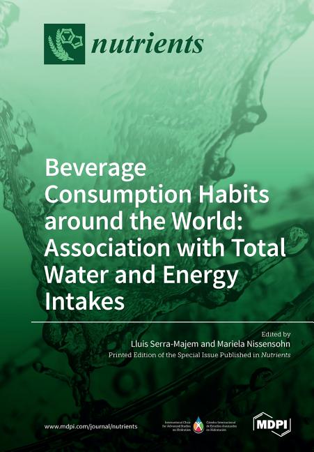 Beverage Consumption Habits around the World: Association with Total Water and Energy Intakes
