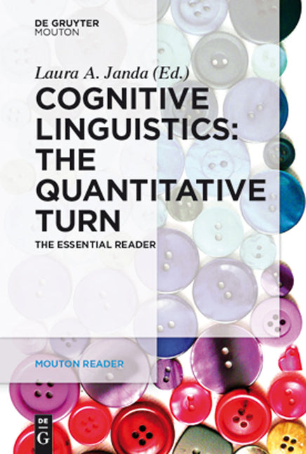 Cognitive Linguistics - The Quantitative Turn: The Essential Reader by Janda, Laura A.