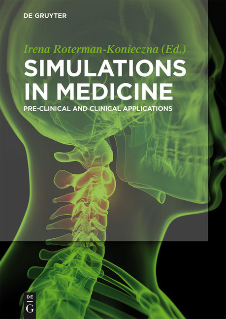 Simulations in Medicine: Pre-Clinical and Clinical Applications