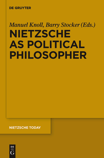 Nietzsche as Political Philosopher by Knoll, Manuel